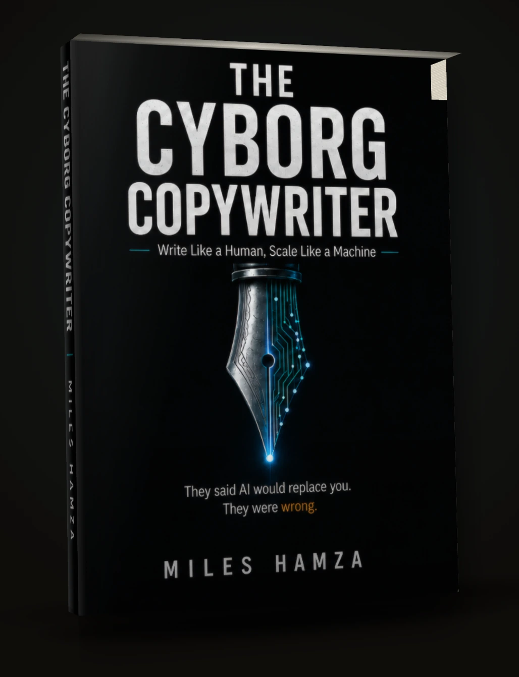 The Cyborg Copywriter — Write Like a Human, Scale Like a Machine, by Miles Hamza